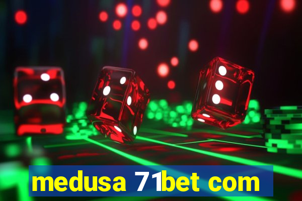 medusa 71bet com