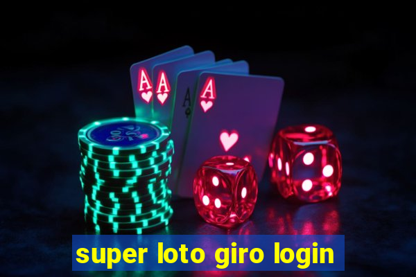 super loto giro login