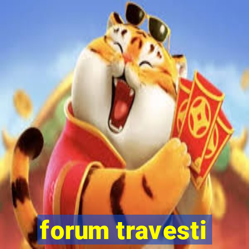 forum travesti