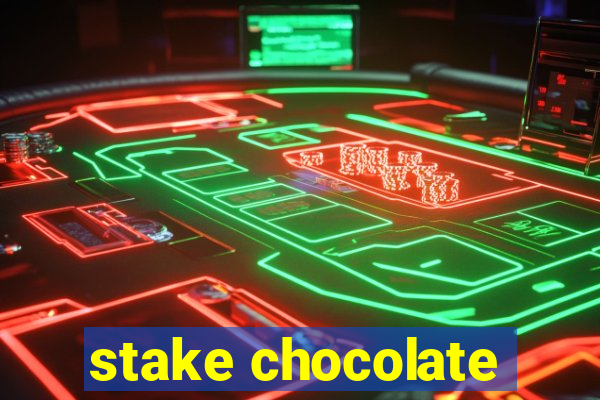 stake chocolate