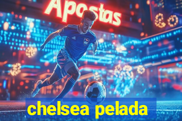 chelsea pelada