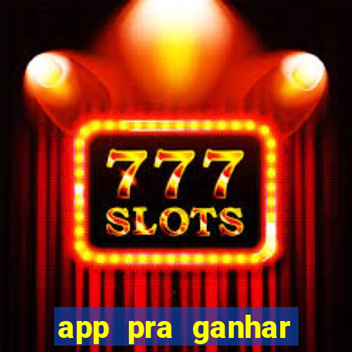 app pra ganhar dinheiro jogando