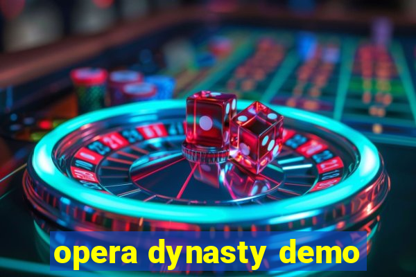 opera dynasty demo