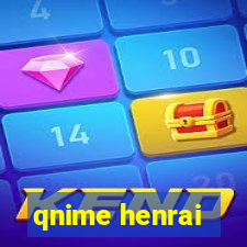 qnime henrai