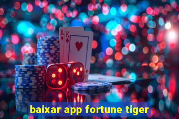 baixar app fortune tiger