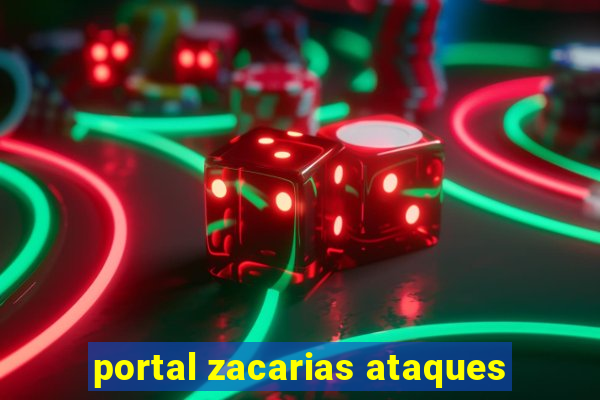 portal zacarias ataques