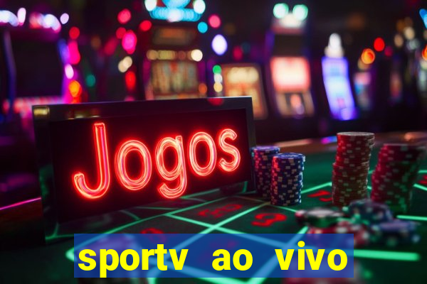 sportv ao vivo multi multicanal