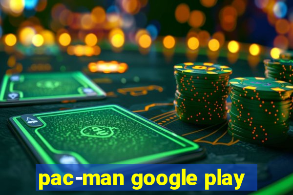 pac-man google play