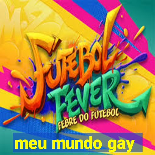 meu mundo gay