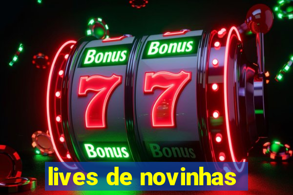 lives de novinhas