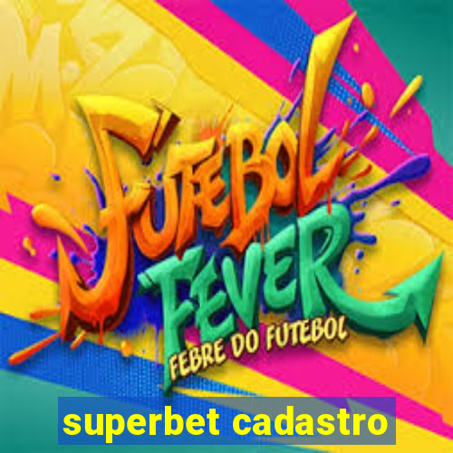 superbet cadastro