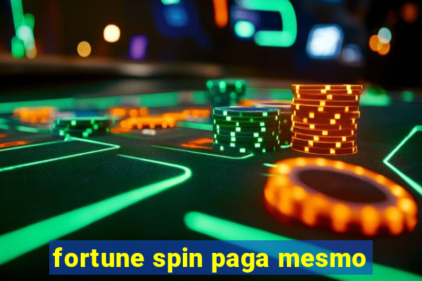 fortune spin paga mesmo