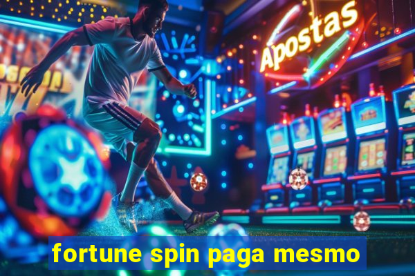 fortune spin paga mesmo