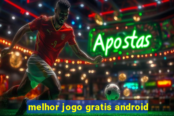 melhor jogo gratis android