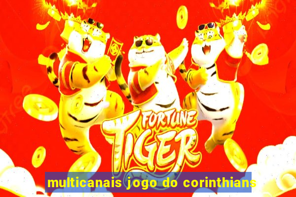 multicanais jogo do corinthians