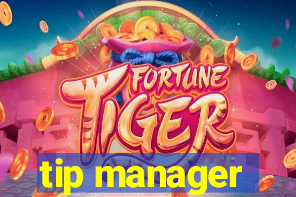 tip manager