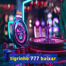 tigrinho 777 baixar