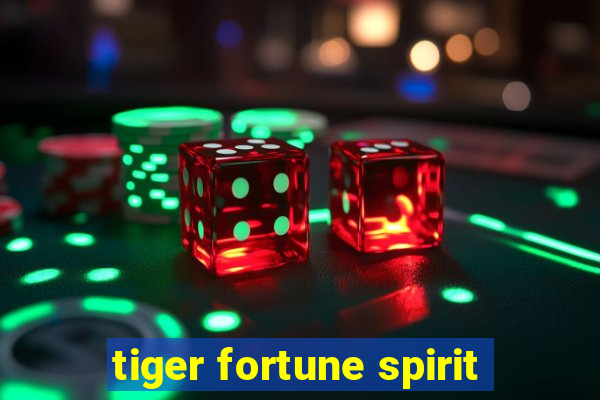 tiger fortune spirit