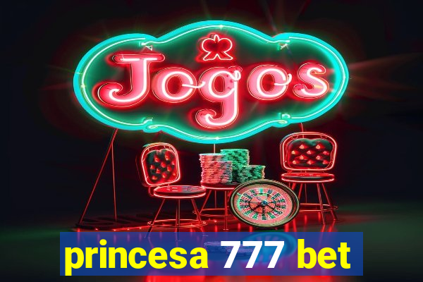 princesa 777 bet