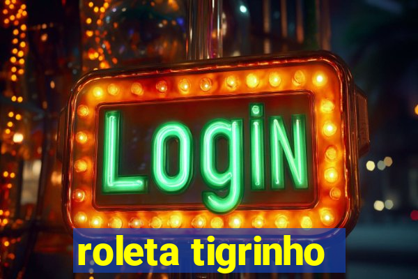 roleta tigrinho