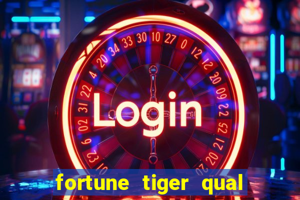 fortune tiger qual a melhor plataforma