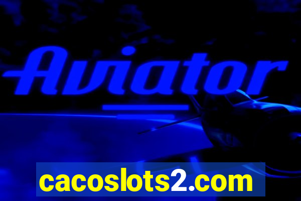 cacoslots2.com