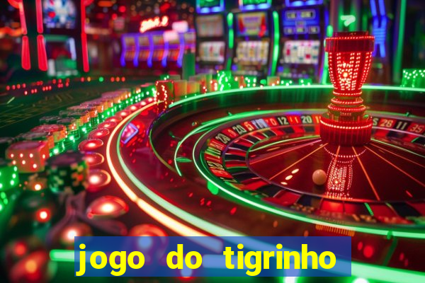 jogo do tigrinho ganha dinheiro mesmo