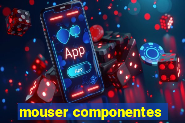 mouser componentes