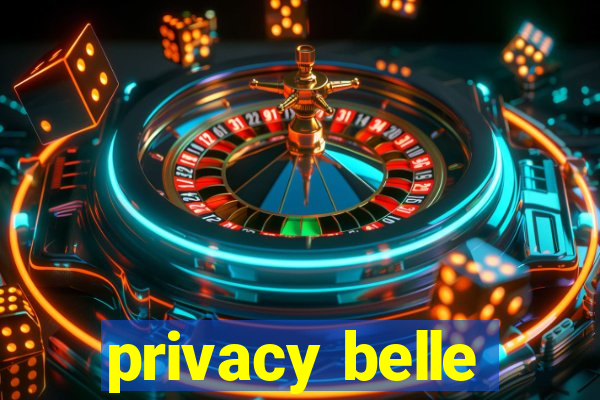 privacy belle