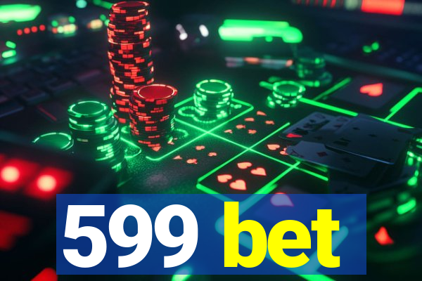 599 bet