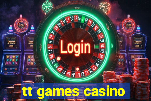 tt games casino