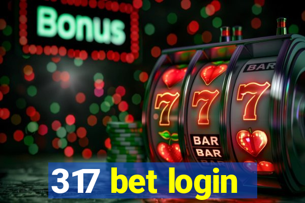 317 bet login