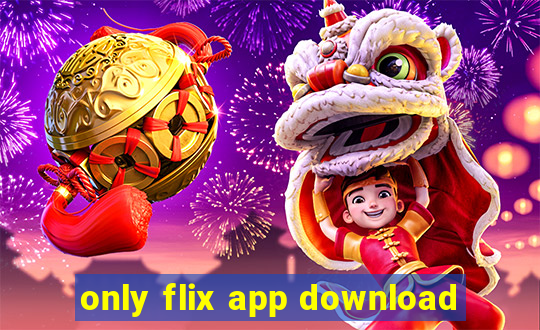 only flix app download