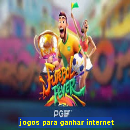 jogos para ganhar internet