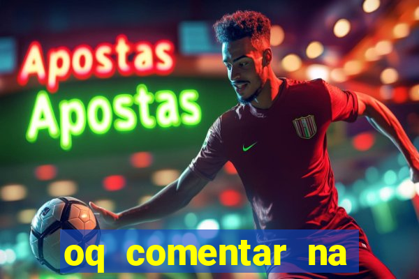 oq comentar na foto do amigo jogador de futebol