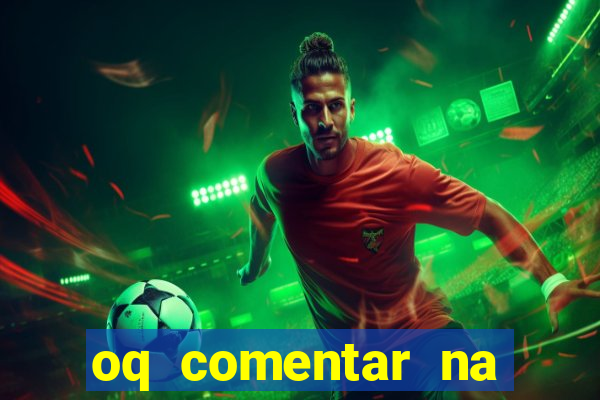 oq comentar na foto do amigo jogador de futebol